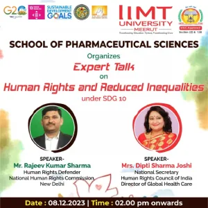School of Pharmaceutical Sciences (SoPS) at IIMT University, Meerut, organised an Expert Talk on "Human Rights and Reduced Inequalities" under SDG10