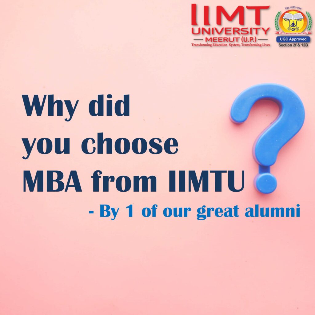 Why did you choose MBA from IIMTU?