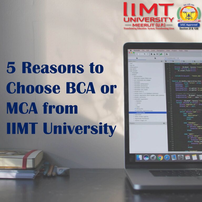 5 Reasons To Choose BCA Or MCA From IIMT University