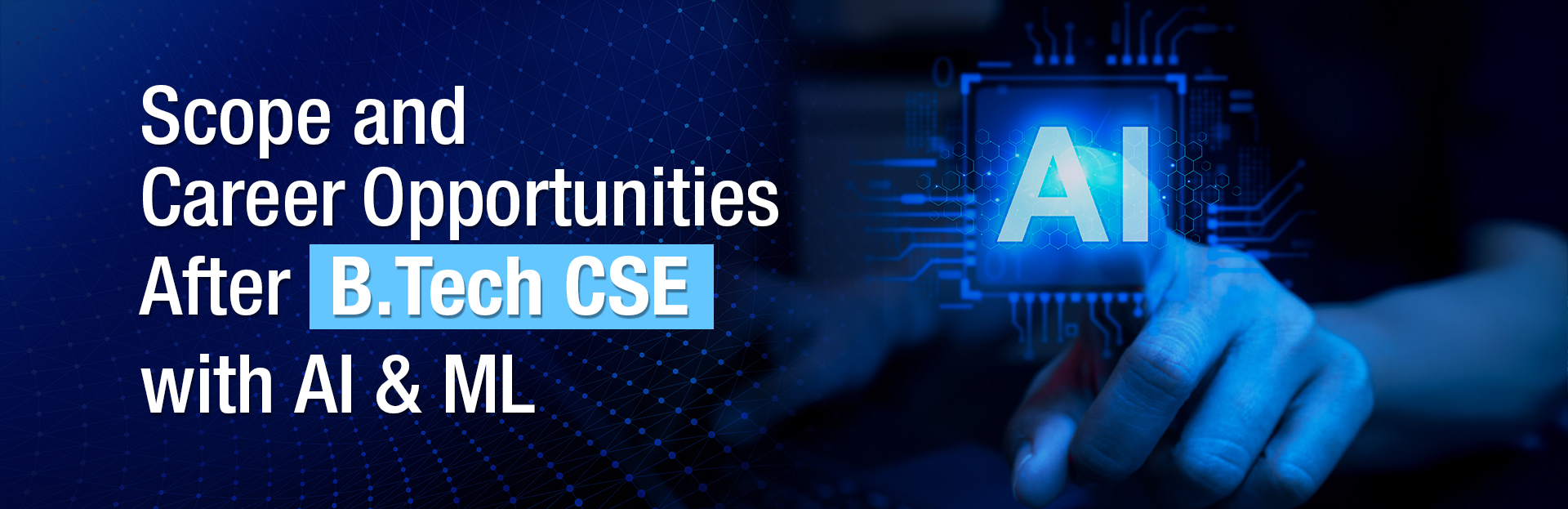 B.Tech CSE with AI and ML