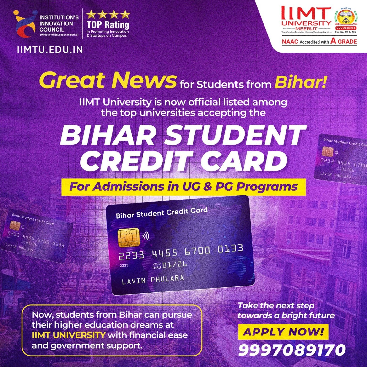 Promotional poster announcing that IIMT University is now officially accepting the Bihar Student Credit Card for UG and PG admissions, enabling students from Bihar to pursue higher education with financial ease. Includes contact number 9997089170, IIMT University logo, NAAC A Grade badge, and a sample BSCC card image.