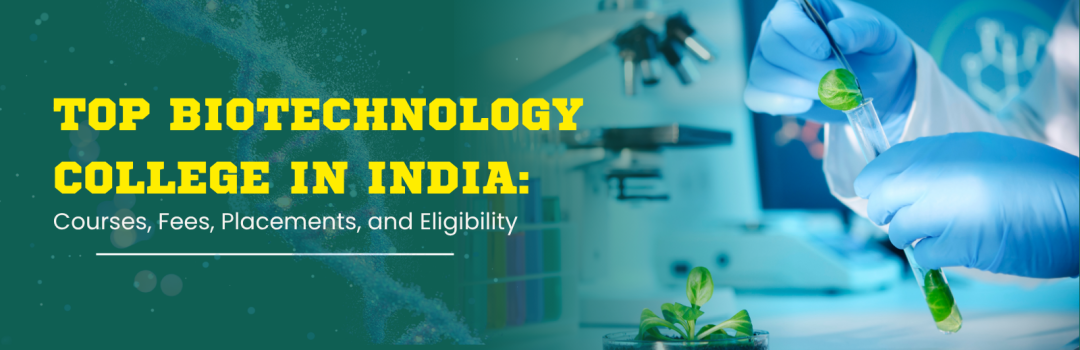 Top Biotechnology College in India