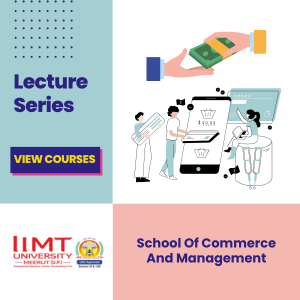 School Of Commerce And Management - E content Mooc IIMTU